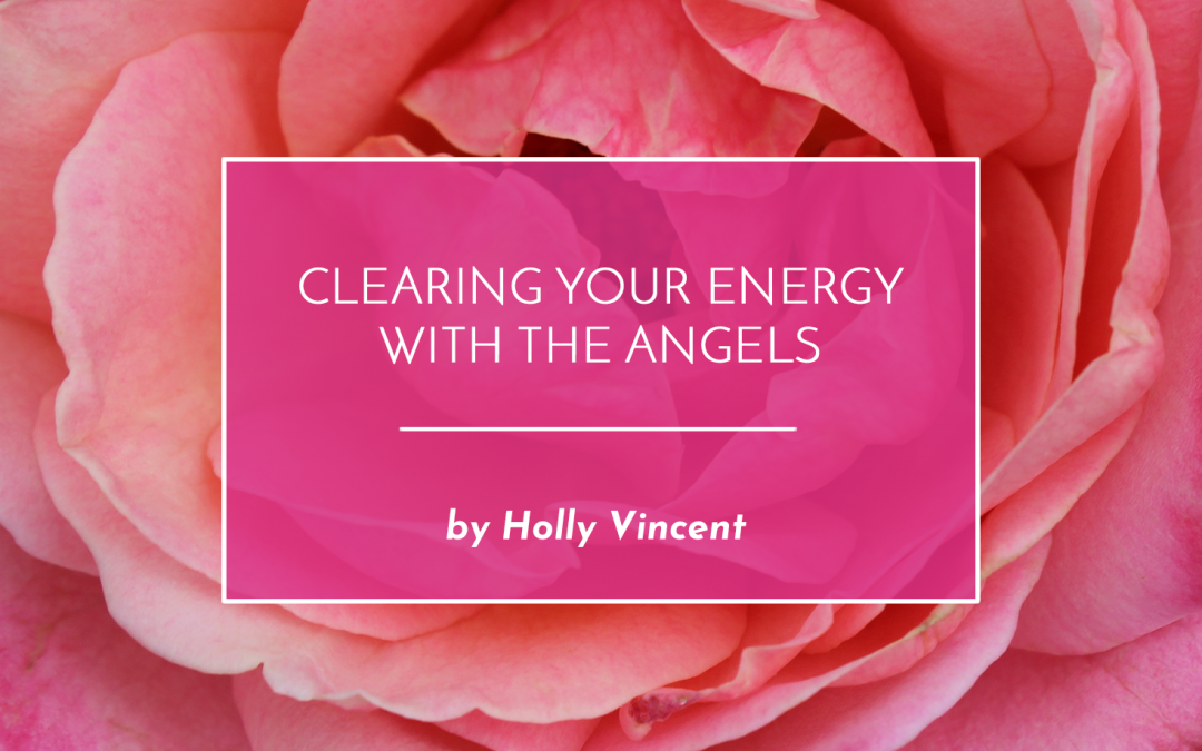 Clearing Your Energy With the Angels
